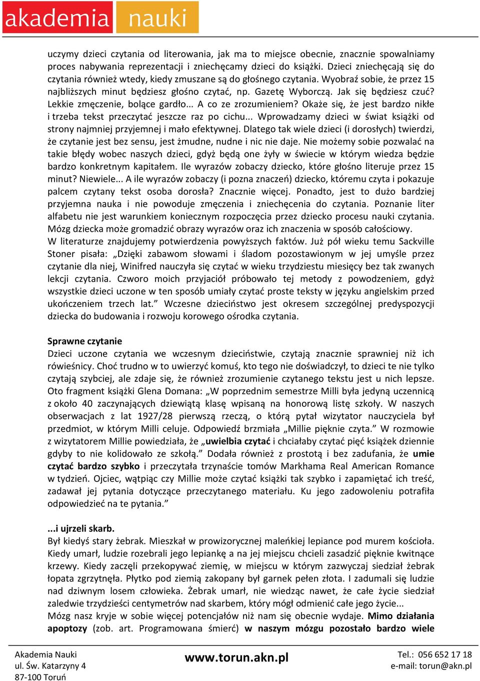 Jak się będziesz czuć? Lekkie zmęczenie, bolące gardło... A co ze zrozumieniem? Okaże się, że jest bardzo nikłe i trzeba tekst przeczytać jeszcze raz po cichu.