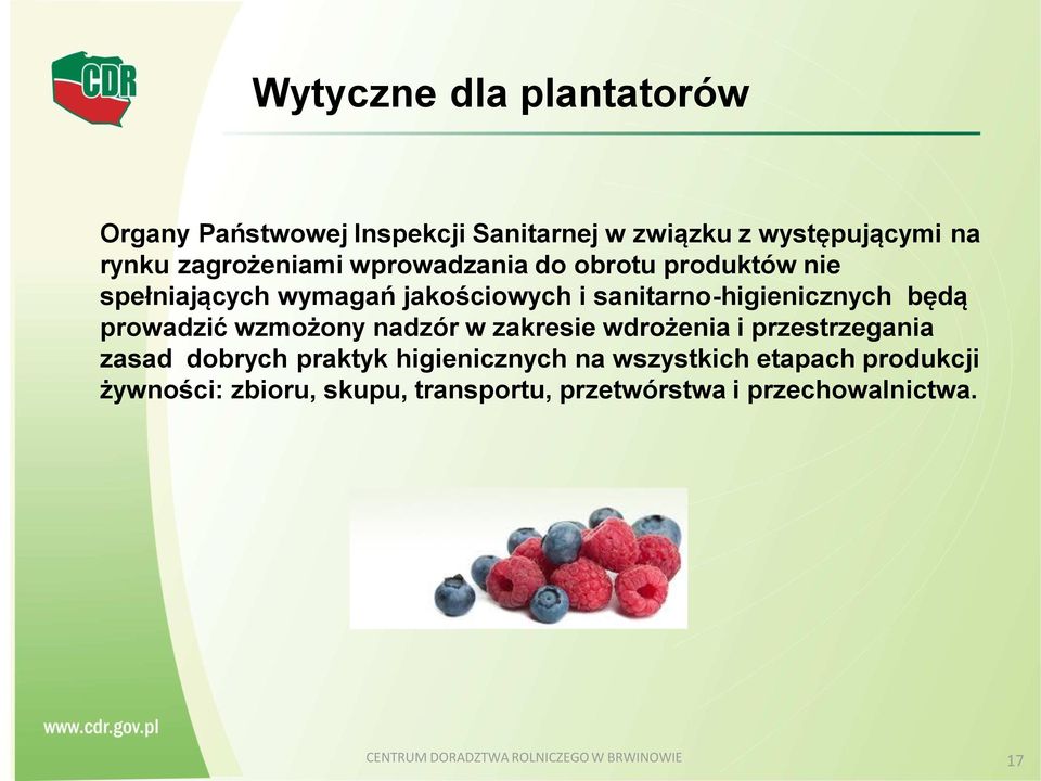 wzmożony nadzór w zakresie wdrożenia i przestrzegania zasad dobrych praktyk higienicznych na wszystkich etapach