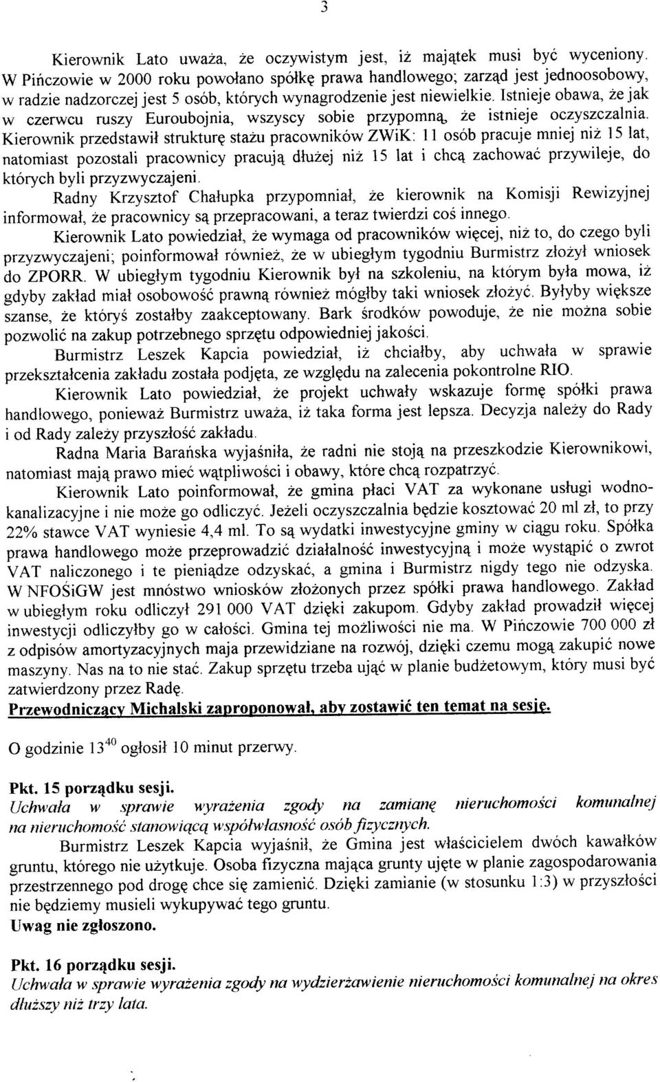 Istnieje obawa, 2e jak w czerwcu ruszy Euroubojnia, wszyscy sobie przypomn% 2e istnieje oczyszczalnia.