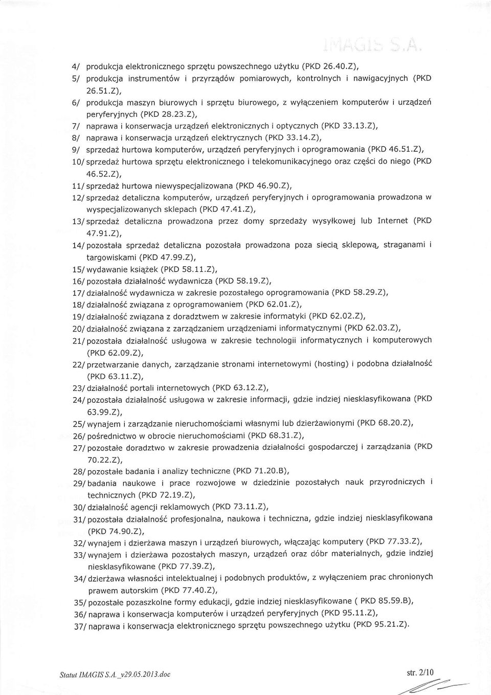 2), 8/ naprawa i konserwacja urz4dzei elektrycznych (PKD 33.f4.2), 9/ sprzedaz hurtowa komputer6w, urz4dzei peryferyjnych i oprogramowania (PKD 46.51.