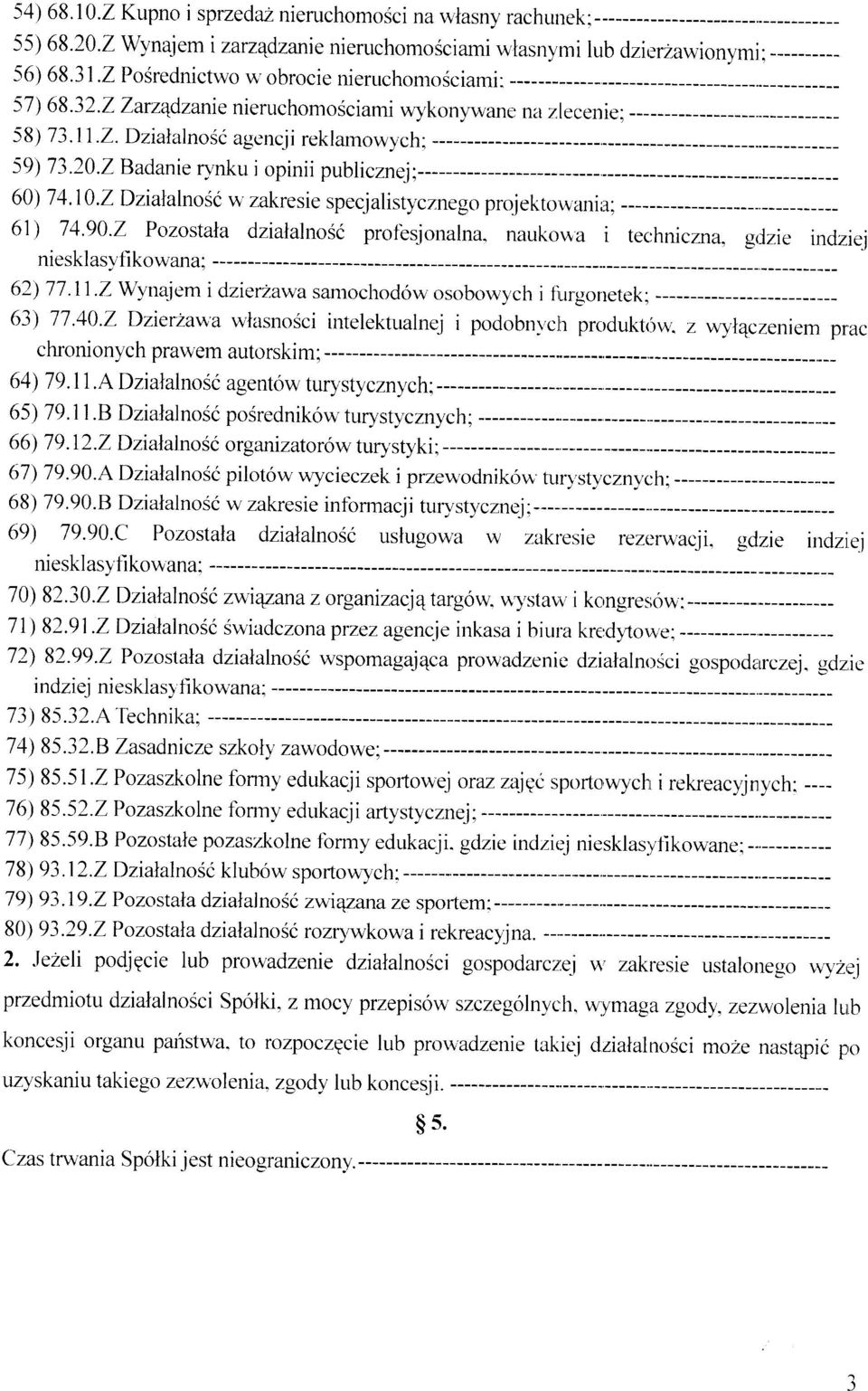 2 Badanie rvnku i opinii publicznej;- 60) T4,l0.ZDzialalnosc w zakresie specjalistycznego projektowania; ---------- 61) 74.90.2 Pozostala dzialalnosd profbsjonalna. naukowa i technicz,na.