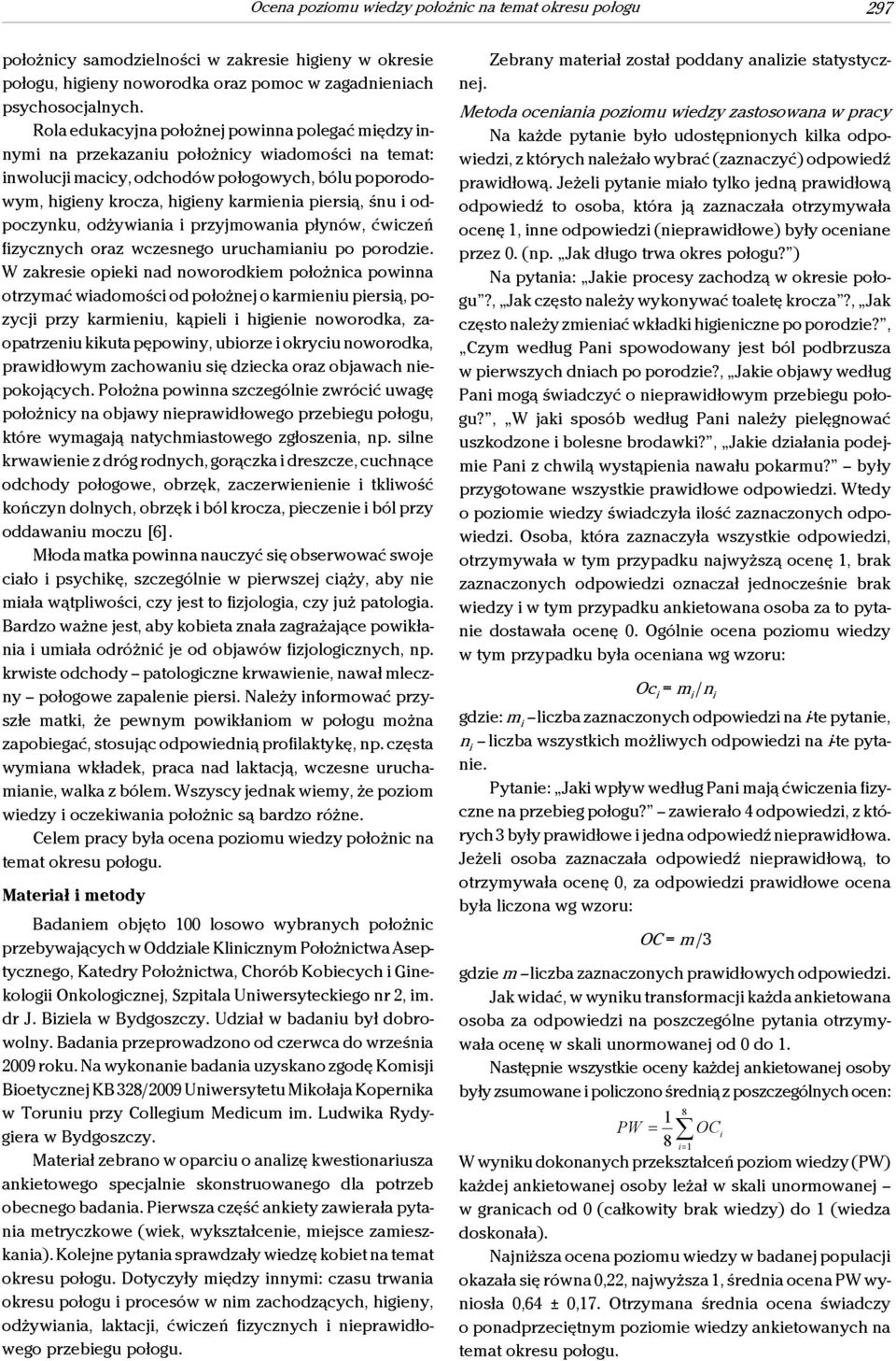 odoczynku, odżywiania i rzyjmowania łynów, ćwiczeń fizycznych oraz wczesnego uruchamianiu o orodzie.