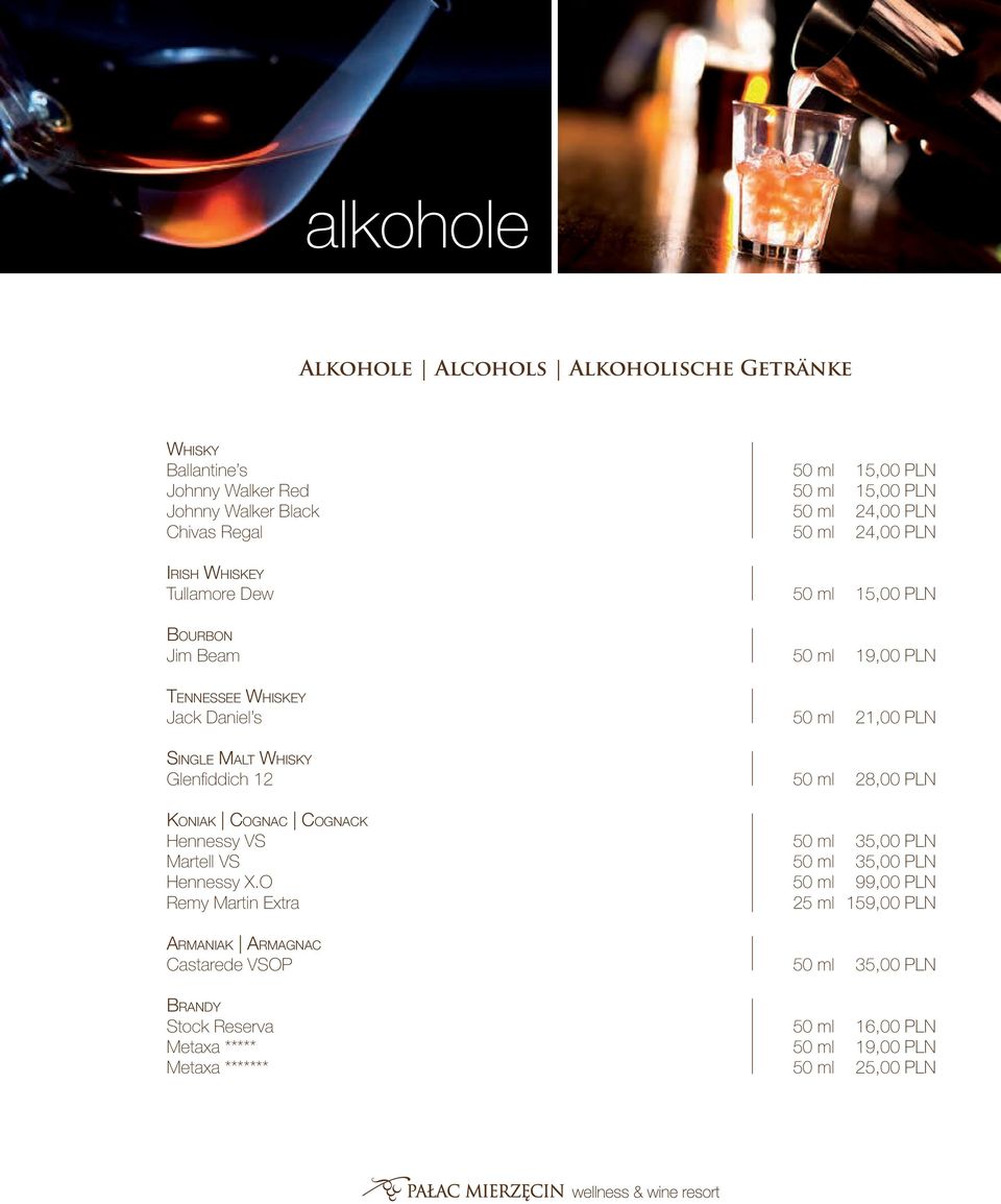 Whisky Glenfiddich 12 50 ml 28,00 PLN Koniak Cognac Cognack Hennessy VS 50 ml 35,00 PLN Martell VS 50 ml 35,00 PLN Hennessy X.