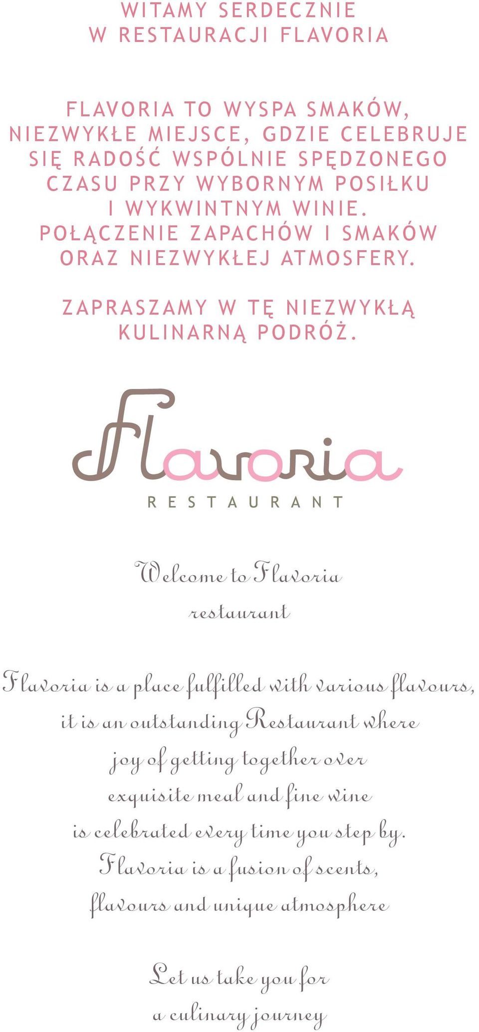 Welcome to Flavoria restaurant Flavoria is a place fulfilled with various flavours, it is an outstanding Restaurant where joy of getting together