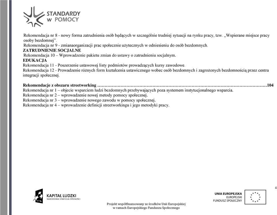 EDUKACJA Rekomendacja 11 - Poszerzenie ustawowej listy podmiotów prowadzących kursy zawodowe.