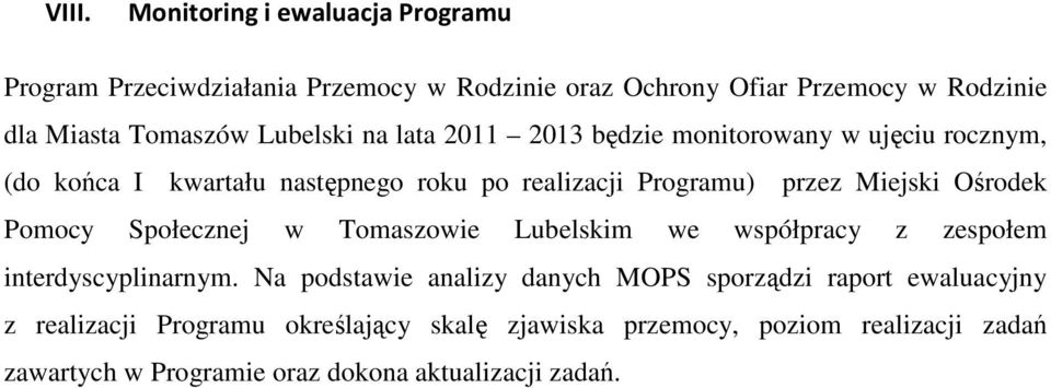 przez Miejski Ośrodek Pomocy Lubelskim we współpracy z zespołem interdyscyplinarnym.