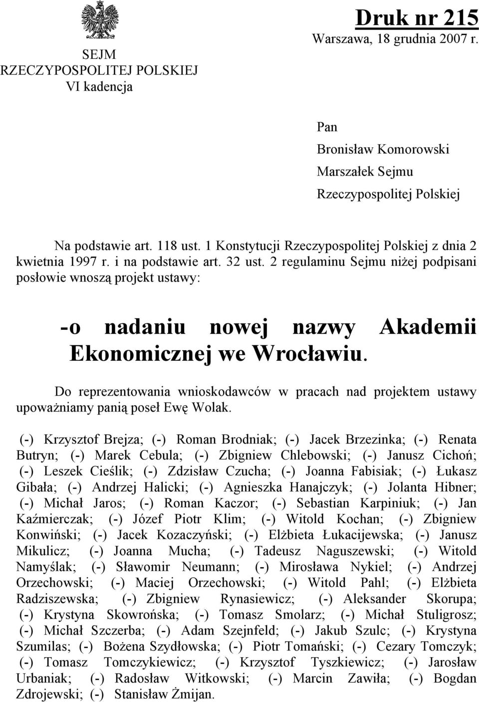 2 regulaminu Sejmu niżej podpisani posłowie wnoszą projekt ustawy: - o nadaniu nowej nazwy Akademii Ekonomicznej we Wrocławiu.