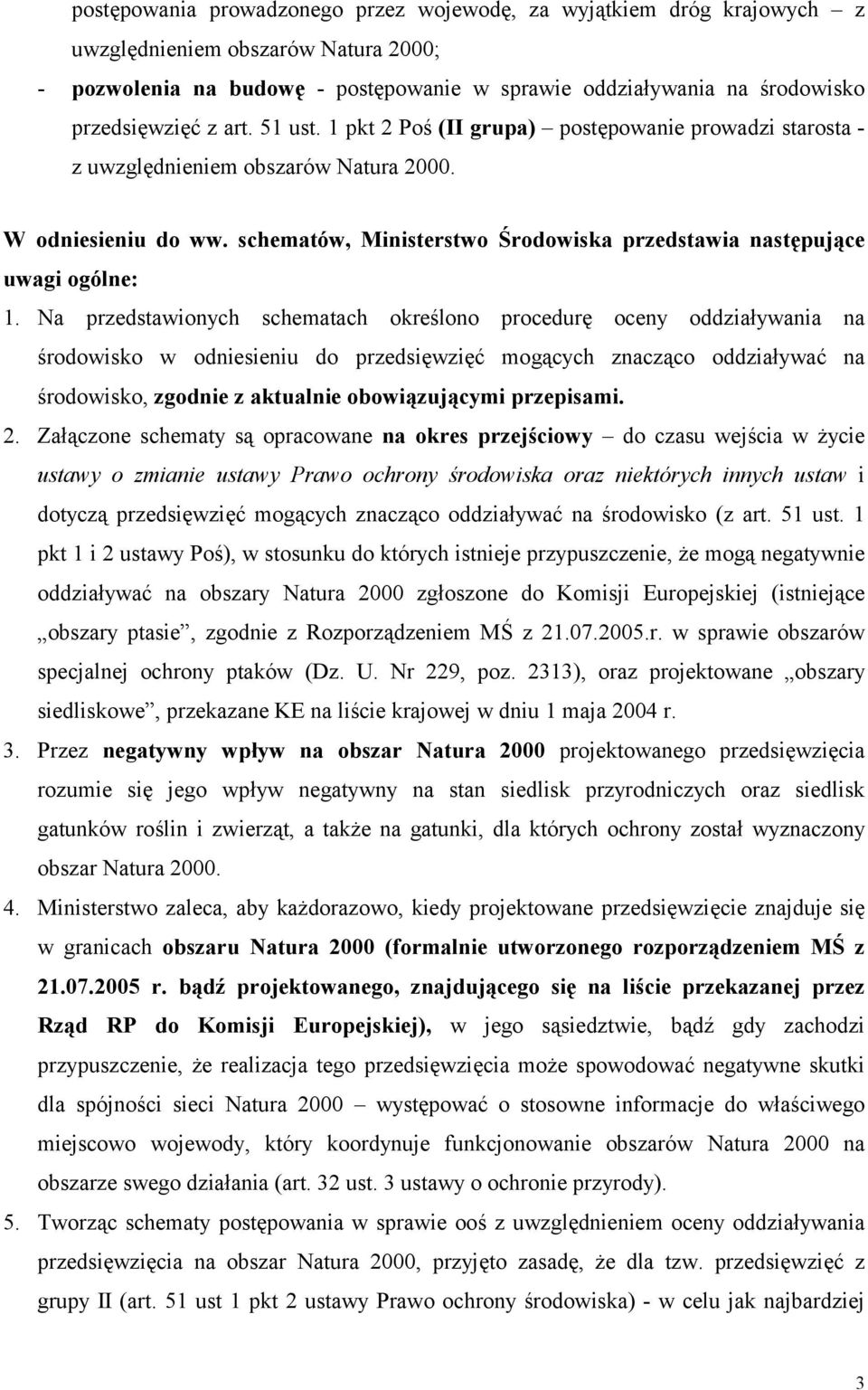 schematów, Ministerstwo Środowiska przedstawia następujące uwagi ogólne: 1.