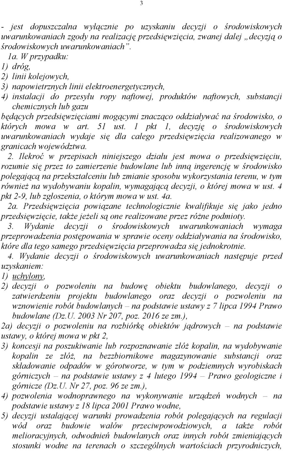 przedsięwzięciami mogącymi znacząco oddziaływać na środowisko, o których mowa w art. 51 ust.