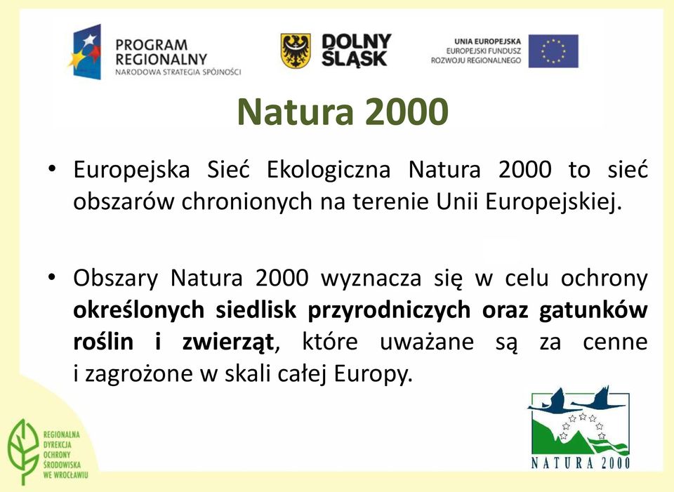 Obszary Natura 2000 wyznacza się w celu ochrony określonych siedlisk