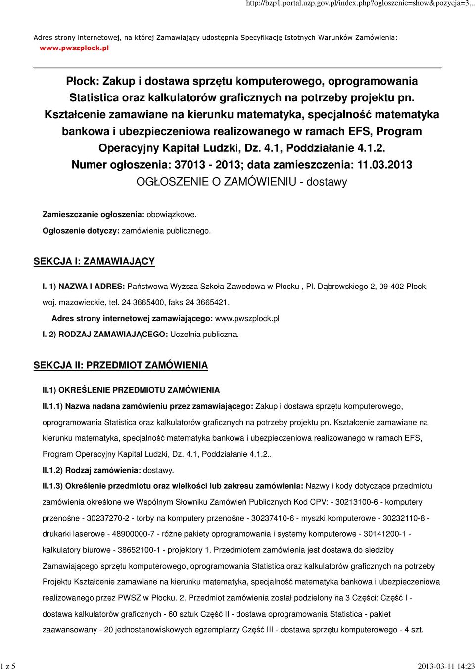 Kształcenie zamawiane na kierunku matematyka, specjalność matematyka bankowa i ubezpieczeniowa realizowanego w ramach EFS, Program Operacyjny Kapitał Ludzki, Dz. 4.1, Poddziałanie 4.1.2.