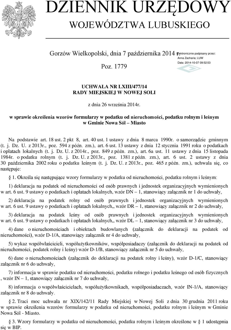 o samorządzie gminnym (t. j. Dz. U. z 2013r., poz. 594 z późn. zm.), art. 6 ust. 13 ustawy z dnia 12 stycznia 1991 roku o podatkach i opłatach lokalnych (t. j. Dz. U. z 2014r., poz. 849 z późn. zm.), art. 6a ust.