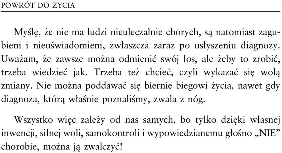 Trzeba też chcieć, czyli wykazać się wolą zmiany.