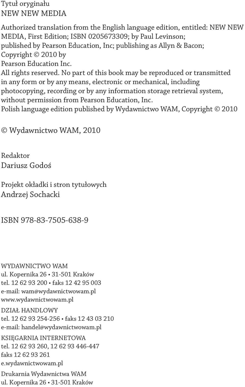 No part of this book may be reproduced or transmitted in any form or by any means, electronic or mechanical, including photocopying, recording or by any information storage retrieval system, without