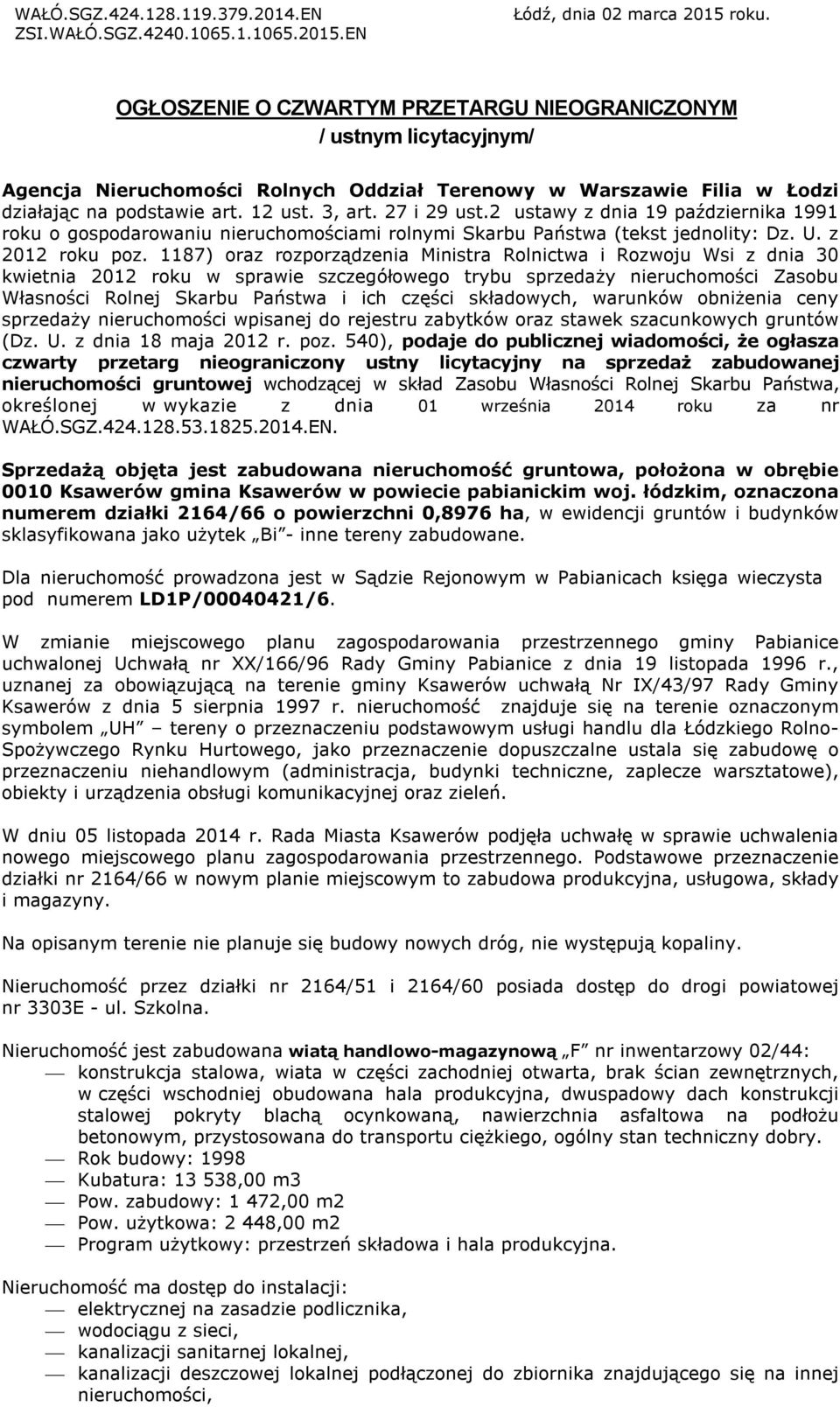 2 ustawy z dnia 19 października 1991 roku o gospodarowaniu nieruchomościami rolnymi Skarbu Państwa (tekst jednolity: Dz. U. z 2012 roku poz.