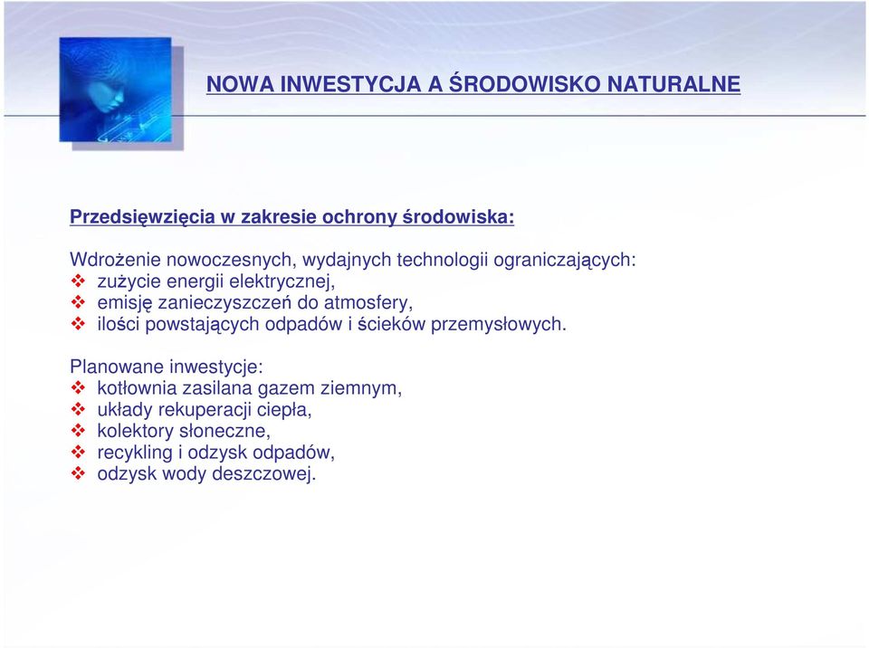 do atmosfery, ilości powstających odpadów i ścieków przemysłowych.