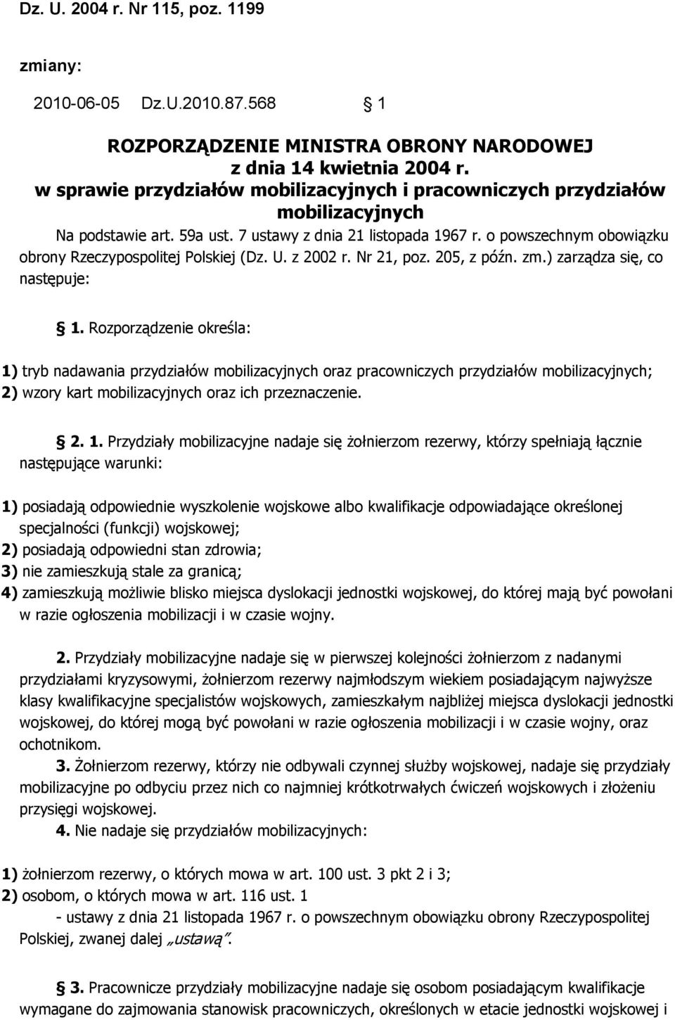 o powszechnym obowiązku obrony Rzeczypospolitej Polskiej (Dz. U. z 2002 r. Nr 21, poz. 205, z późn. zm.) zarządza się, co następuje: 1.