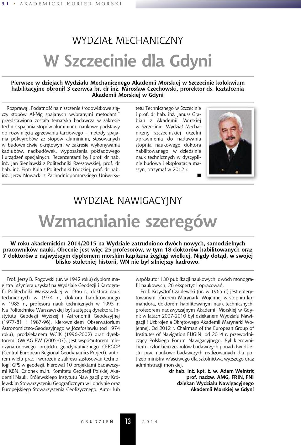 kształcenia Akademii morskiej w Gdyni Roz pra wą Po dat ność na nisz cze nie śro do wi sko we złą - czy sto pów Al -Mg spa ja nych wy bra ny mi me to da mi przed sta wio na zo sta ła te ma ty ka ba