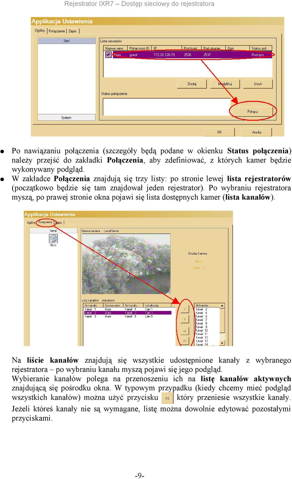 Po wybraniu rejestratora myszą, po prawej stronie okna pojawi się lista dostępnych kamer (lista kanałów).