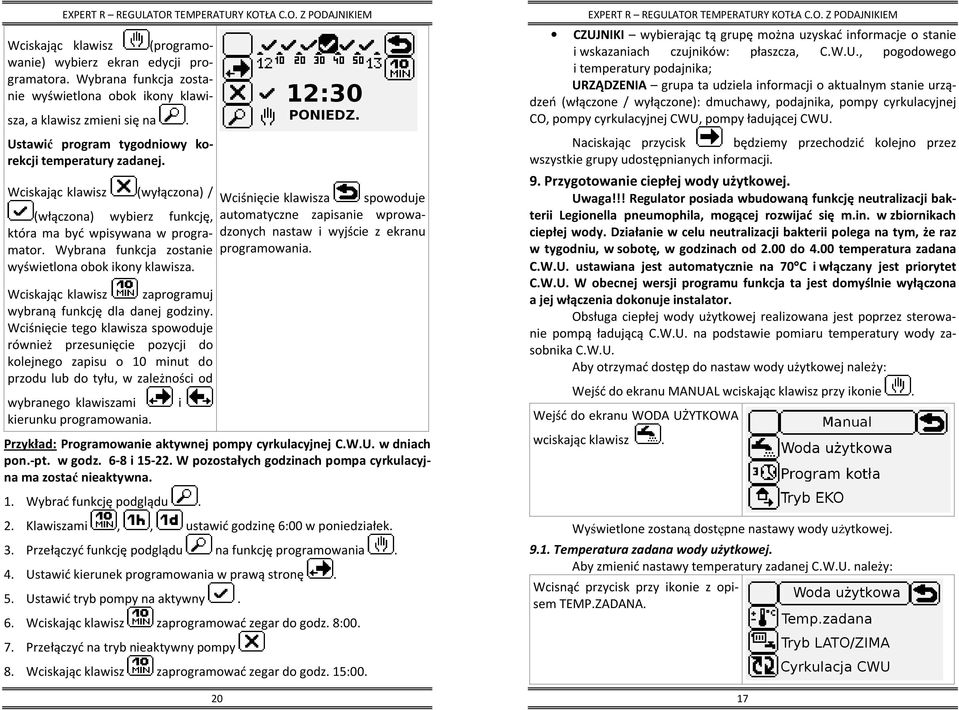 Wybrana funkcja zostanie wyświetlona obok ikony klawisza. Wciskając klawisz zaprogramuj wybraną funkcję dla danej godziny.