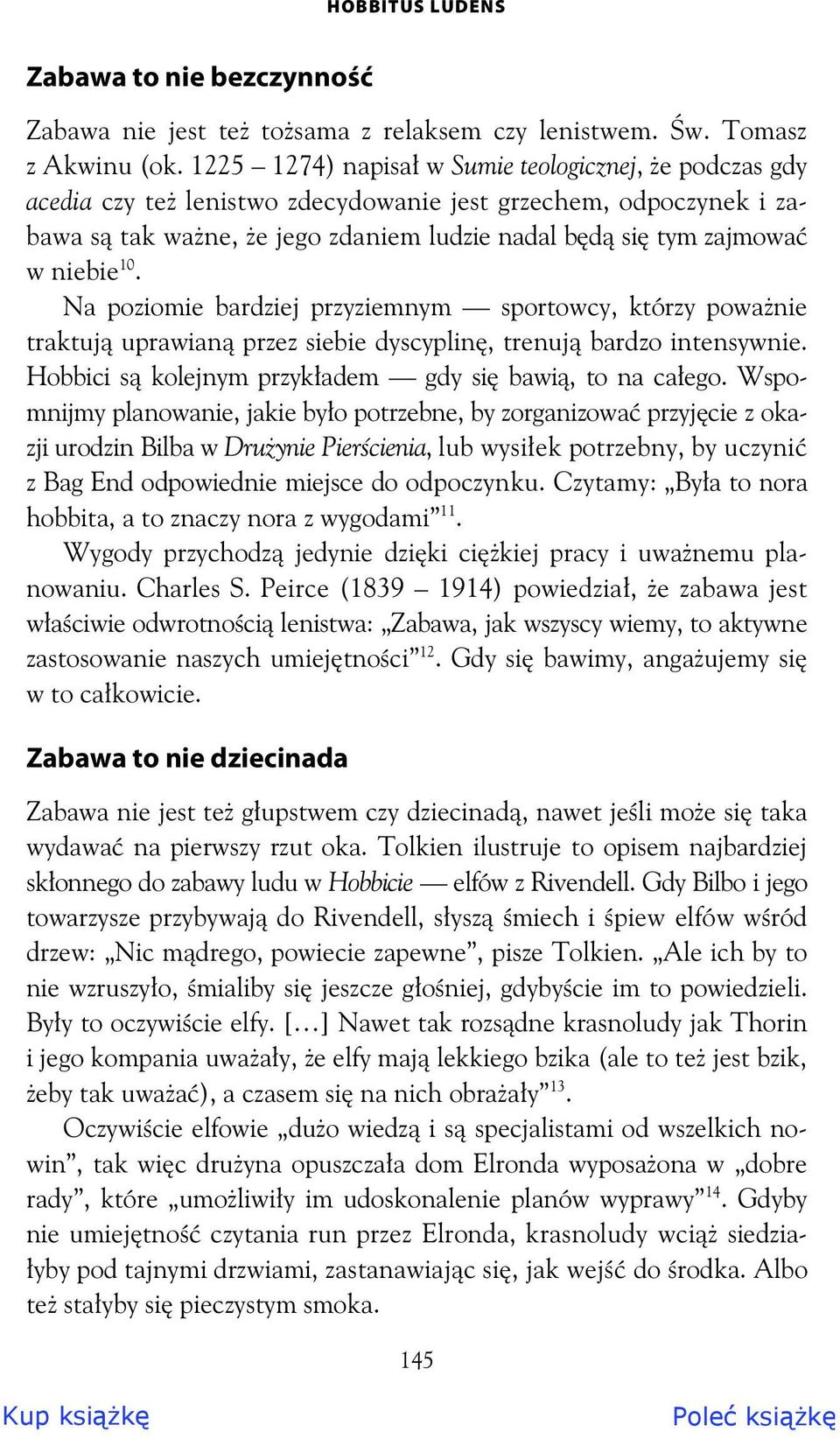 Na poziomie bardziej przyziemnym sportowcy, którzy powa nie traktuj uprawian przez siebie dyscyplin, trenuj bardzo intensywnie. Hobbici s kolejnym przyk adem gdy si bawi, to na ca ego.