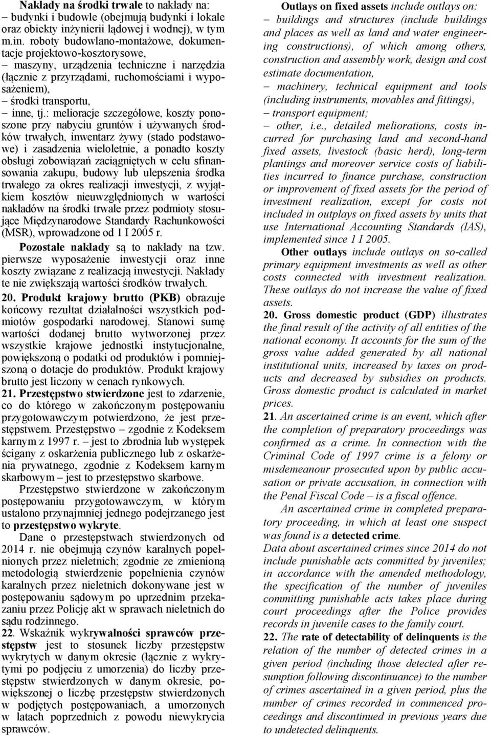 roboty budowlano-montażowe, dokumentacje projektowo-kosztorysowe, maszyny, urządzenia techniczne i narzędzia (łącznie z przyrządami, ruchomościami i wyposażeniem), środki transportu, inne, tj.