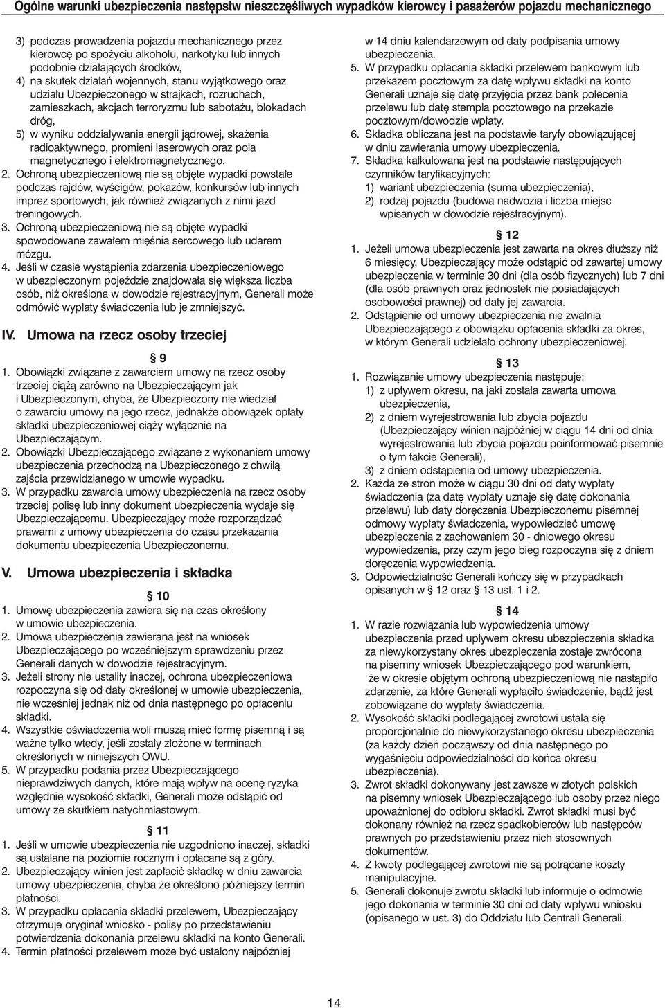 blokadach dróg, 5) w wyniku oddzia ywania energii jàdrowej, ska enia radioaktywnego, promieni laserowych oraz pola magnetycznego i elektromagnetycznego. 2.