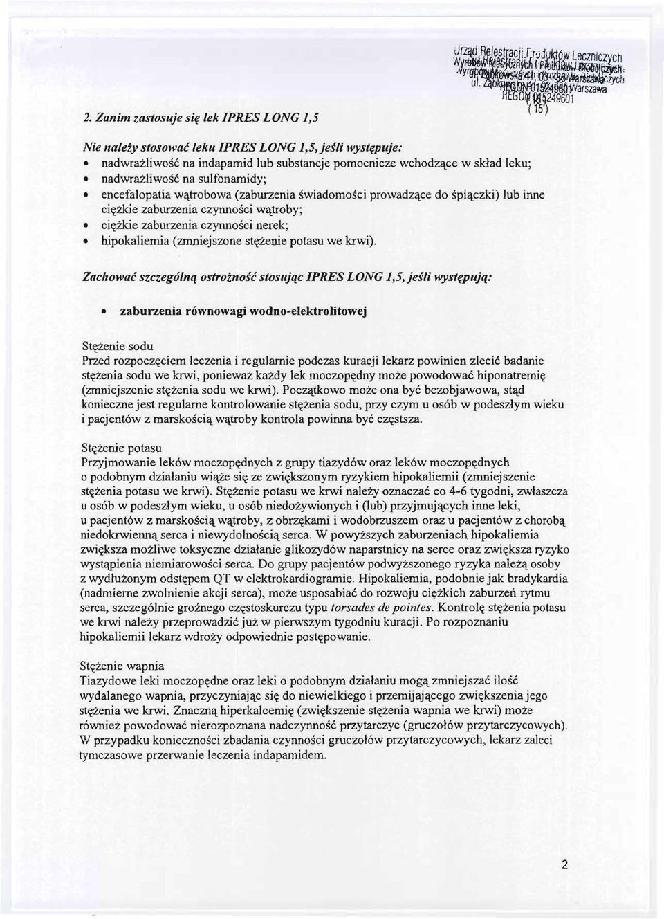 hipokaliemia (zmniejszone stezenie potasu we krwi). Zachowac szczególna ostroznosc stosujac IPRES LONG 1,5,jesli wystepuja:.