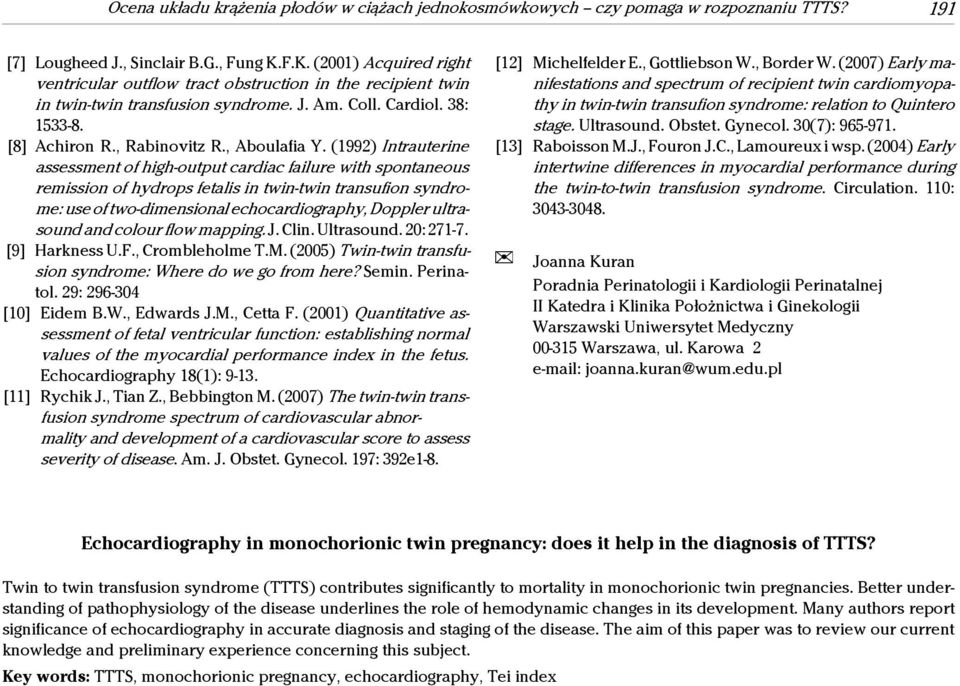 (1992) Intrauterine assessment of high-output cardiac failure with spontaneous remission of hydrops fetalis in twin-twin transufion syndrome: use of two-dimensional echocardiography, Doppler