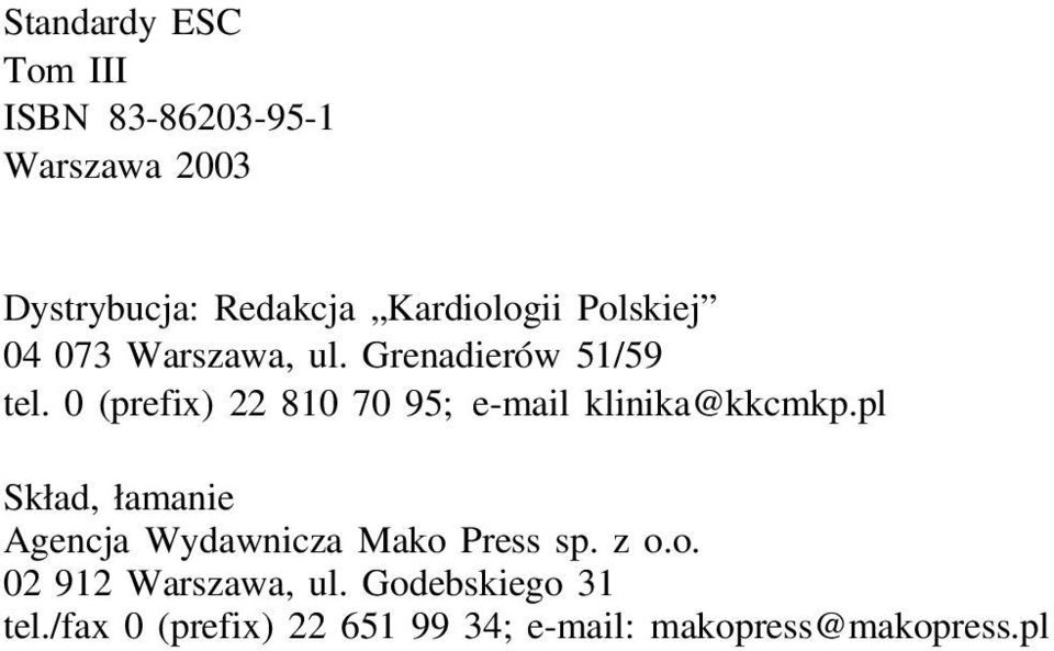 0 (prefix) 22 810 70 95; e-mail klinika@kkcmkp.