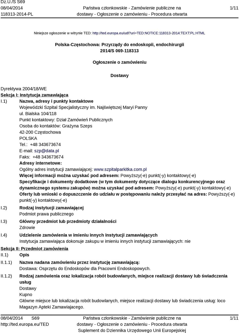 zamawiająca I.1) Nazwa, adresy i punkty kontaktowe Wojewódzki Szpital Specjalistyczny im. Najświętszej Maryi Panny ul.