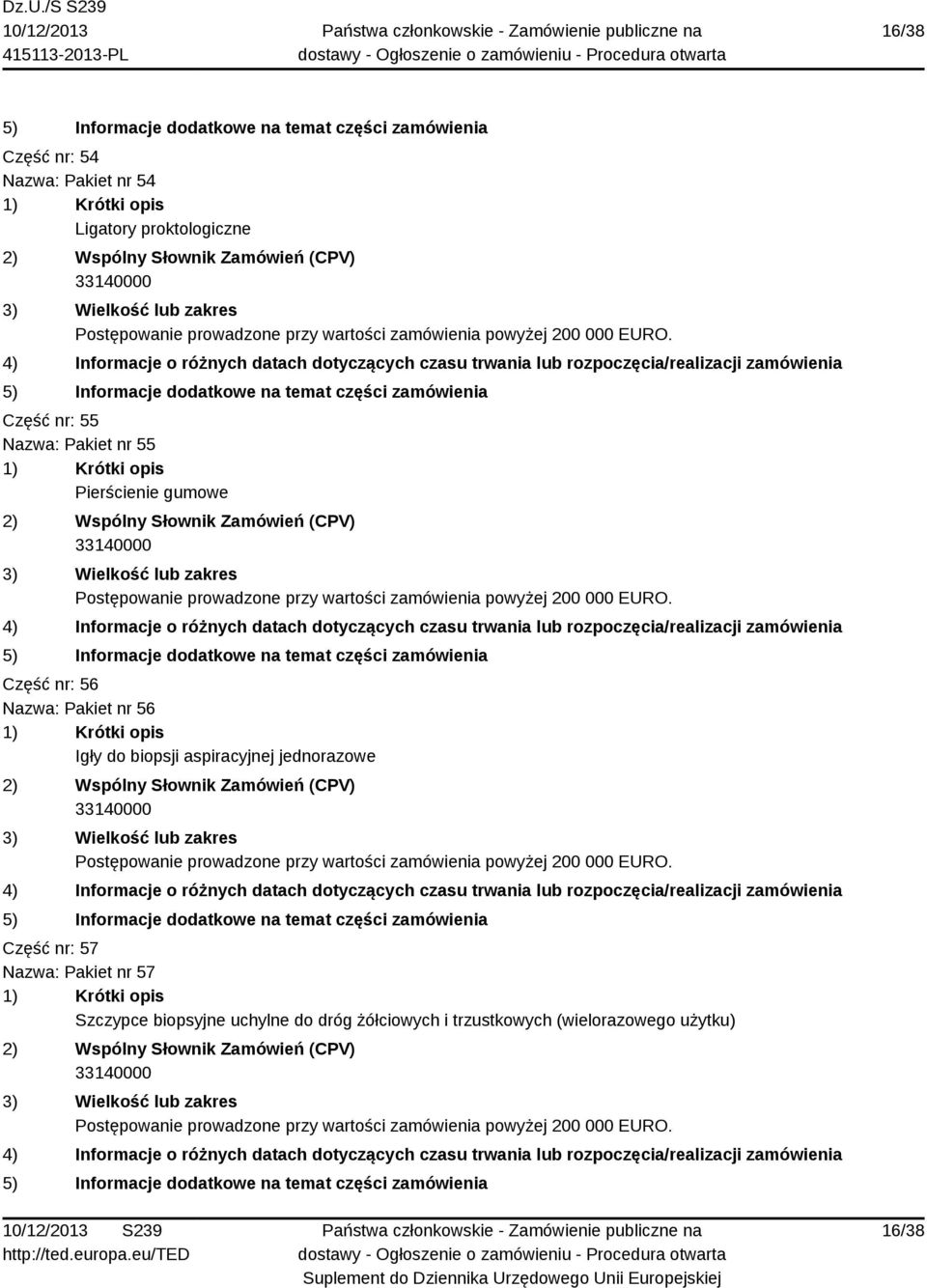 do biopsji aspiracyjnej jednorazowe Część nr: 57 Nazwa: Pakiet nr 57 Szczypce