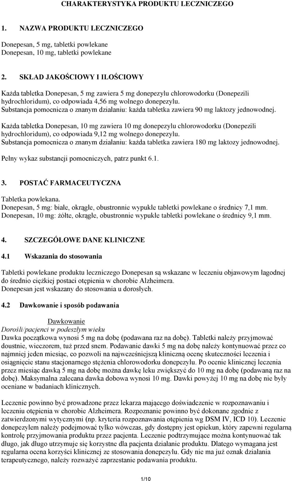 Substancja pomocnicza o znanym działaniu: każda tabletka zawiera 90 mg laktozy jednowodnej.