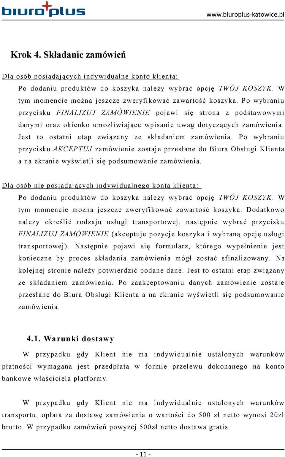 Po wybraniu przycisku FINALIZUJ ZAMÓWIENIE pojawi się strona z podstawowymi danymi oraz okienko umożliwiające wpisanie uwag dotyczących zamówienia.