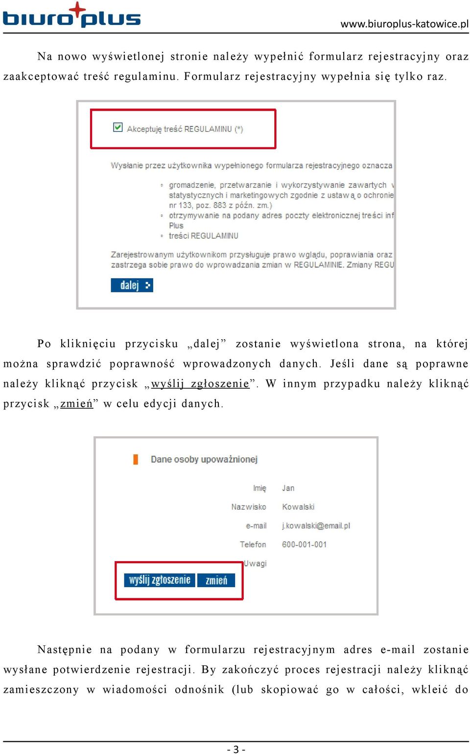 Jeśli dane są poprawne należy kliknąć przycisk wyślij zgłoszenie. W innym przypadku należy kliknąć przycisk zmień w celu edycji danych.