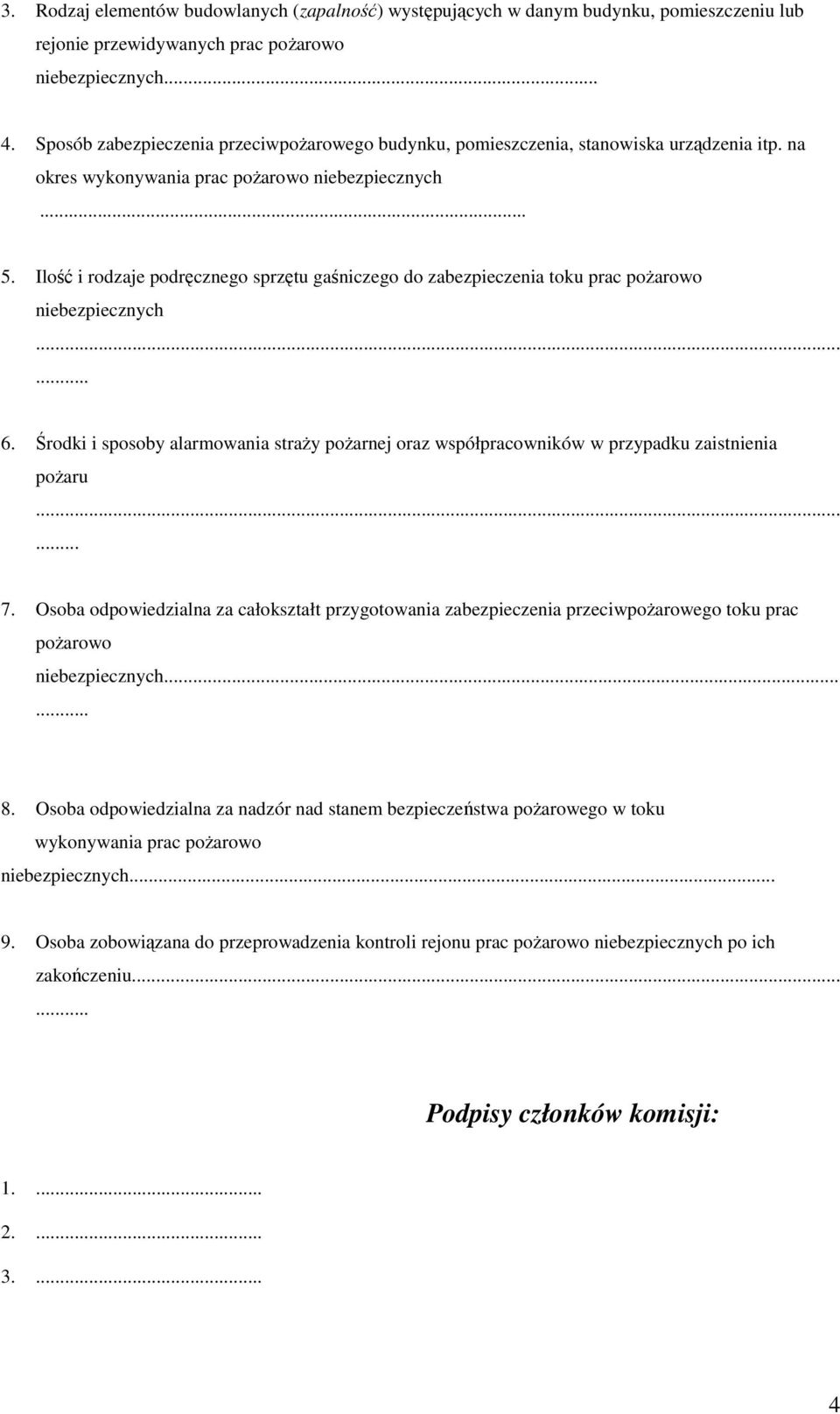 Ilość i rodzaje podręcznego sprzętu gaśniczego do zabezpieczenia toku prac pożarowo niebezpiecznych...... 6.