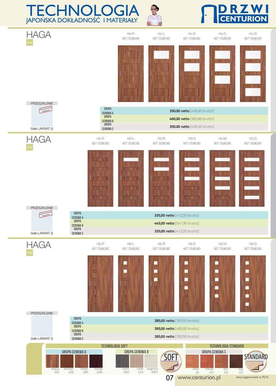 HAGA H6 335,00 netto [412,05 brutto] 445,00 netto [547,35 brutto] 335,00 netto [412,05 brutto] H6/P H6/L H6/R H6/S H6/M H6/D 60*,70,80,90 60*,70,80,90 60*,70,80,90