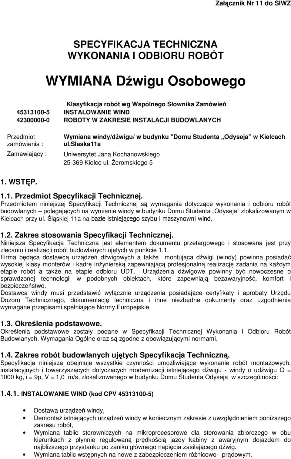 Żeromskiego 5 1. WSTĘP. 1.1. Przedmiot Specyfikacji Technicznej.