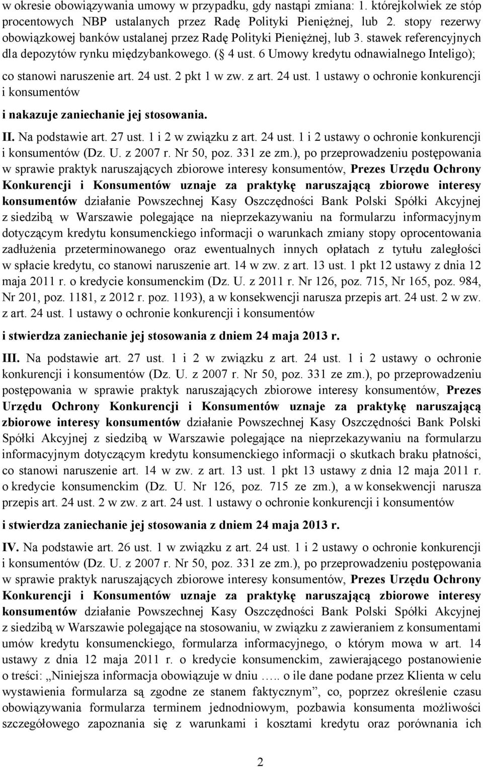 6 Umowy kredytu odnawialnego Inteligo); co stanowi naruszenie art. 24 ust. 2 pkt 1 w zw. z art. 24 ust. 1 ustawy o ochronie konkurencji i konsumentów i nakazuje zaniechanie jej stosowania. II.