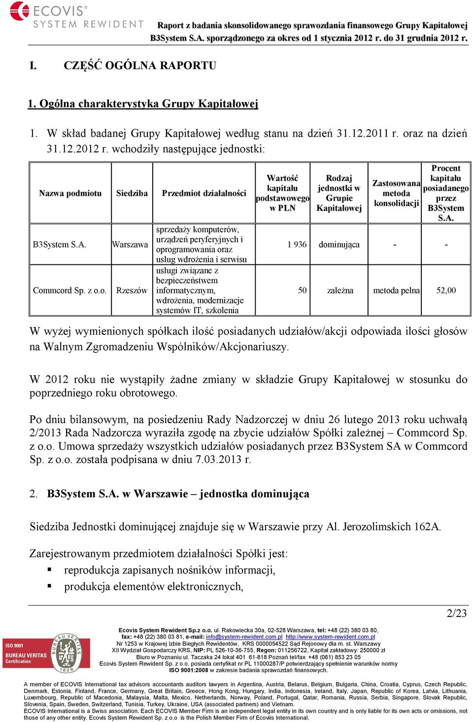 Commcord Sp. z o.o. Warszawa Rzeszów sprzedaży komputerów, urządzeń peryferyjnych i oprogramowania oraz usług wdrożenia i serwisu usługi związane z bezpieczeństwem informatycznym, wdrożenia,