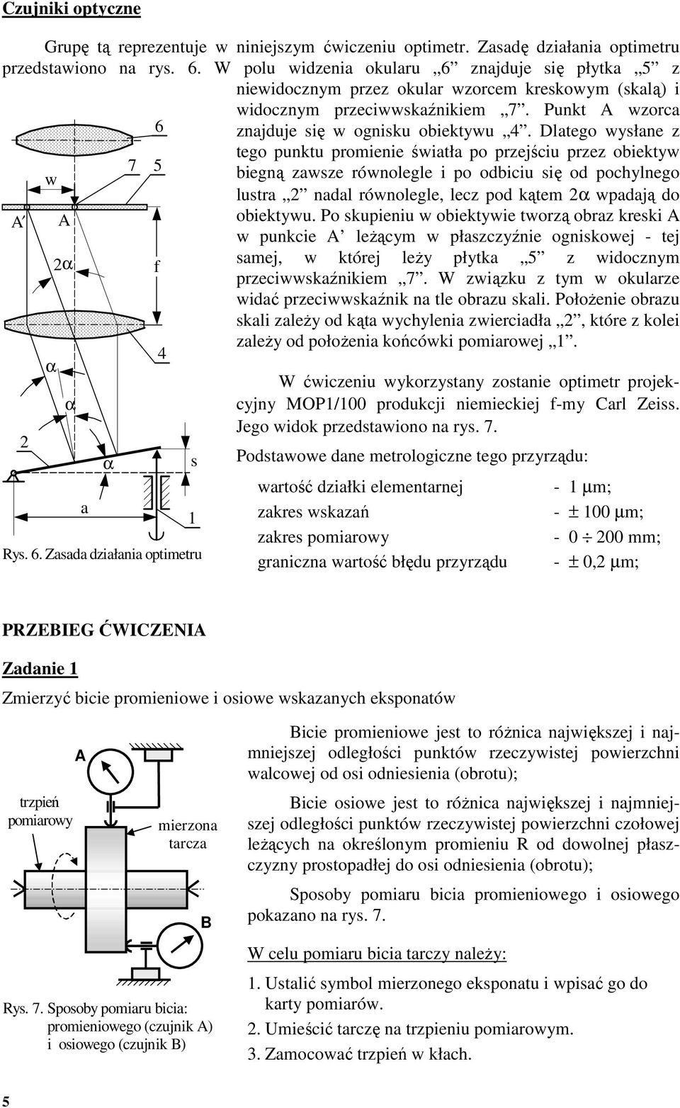 Dlatego wysłane z tego pnkt promene śwatła po przejśc przez obektyw 7 5 w begną zawsze równolegle po odbc sę od pochylnego lstra nadal równolegle, lecz pod kątem α wpadają do A A obektyw.