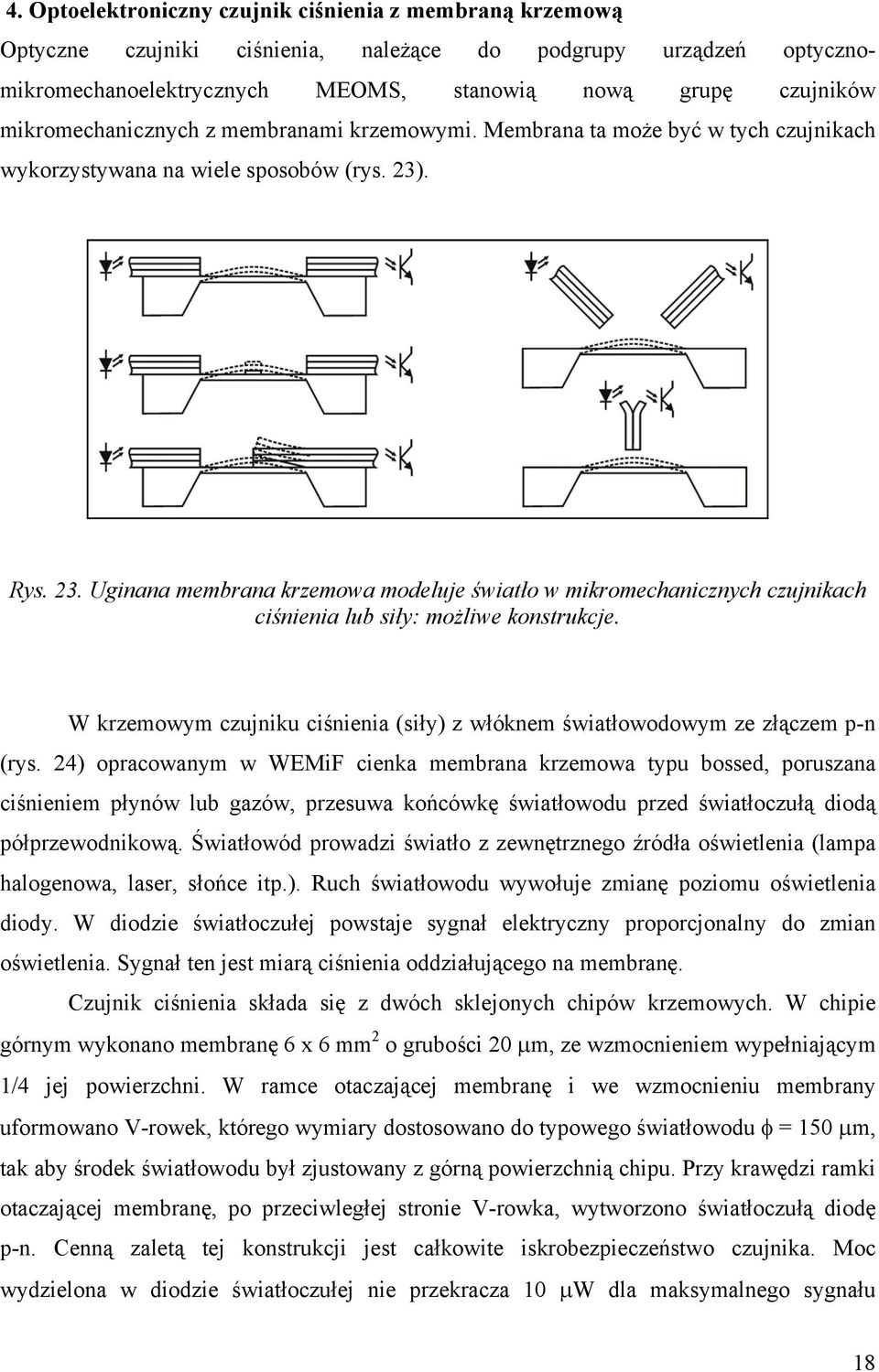 . Rys. 23. Uginana membrana krzemowa modeluje światło w mikromechanicznych czujnikach ciśnienia lub siły: możliwe konstrukcje.