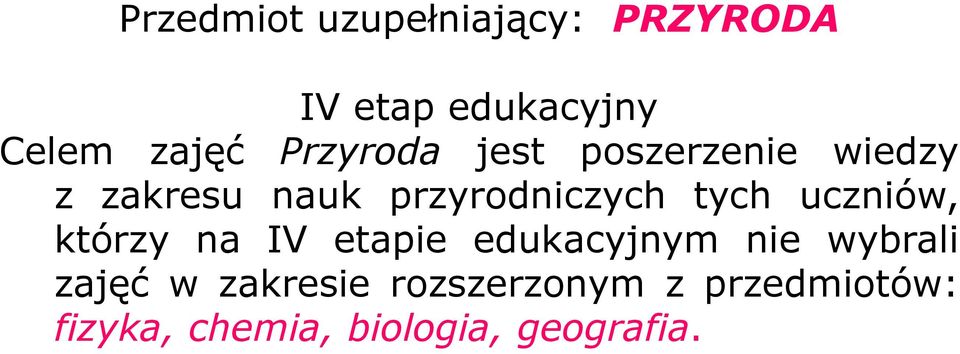 tych uczniów, którzy na IV etapie edukacyjnym nie wybrali zajęć w