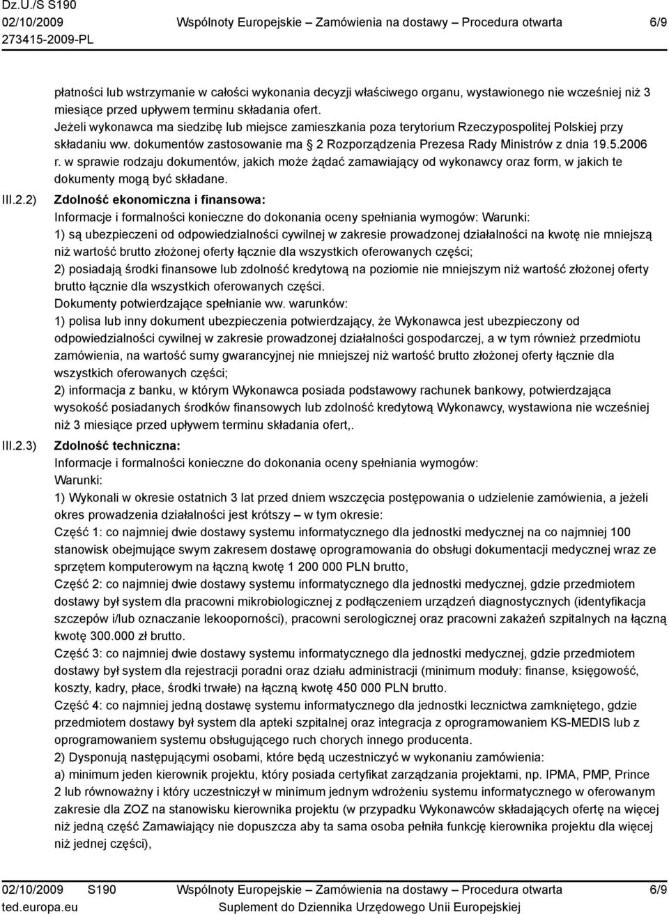 2006 r. w sprawie rodzaju dokumentów, jakich może żądać zamawiający od wykonawcy oraz form, w jakich te dokumenty mogą być składane.