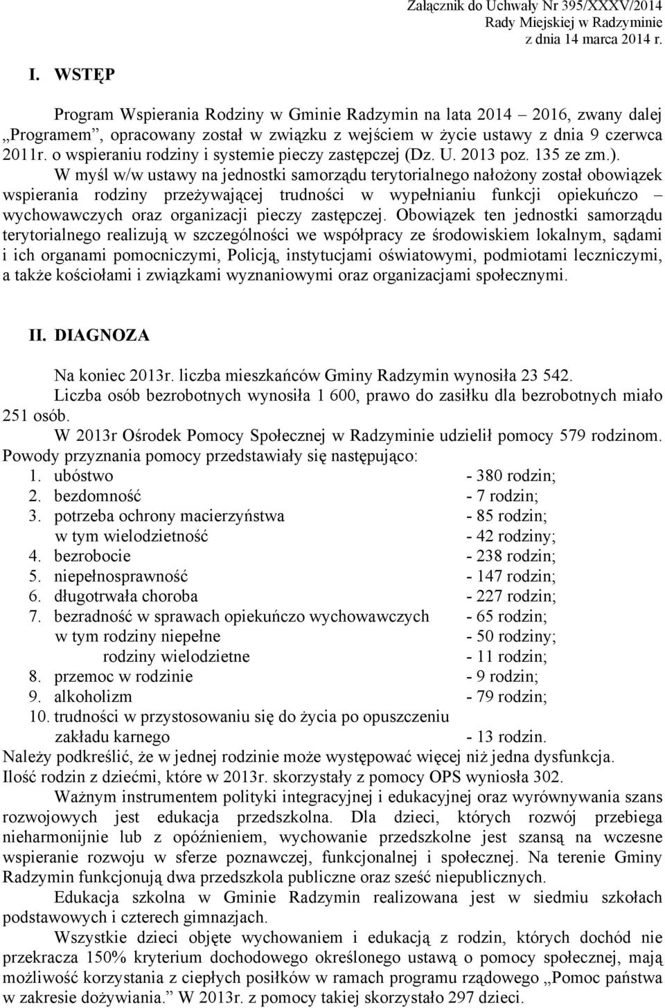 o wspieraniu rodziny i systemie pieczy zastępczej (Dz. U. 2013 poz. 135 ze zm.).