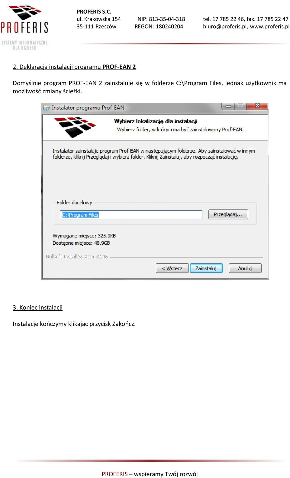 Files, jednak użytkownik ma możliwośd zmiany ścieżki. 3.
