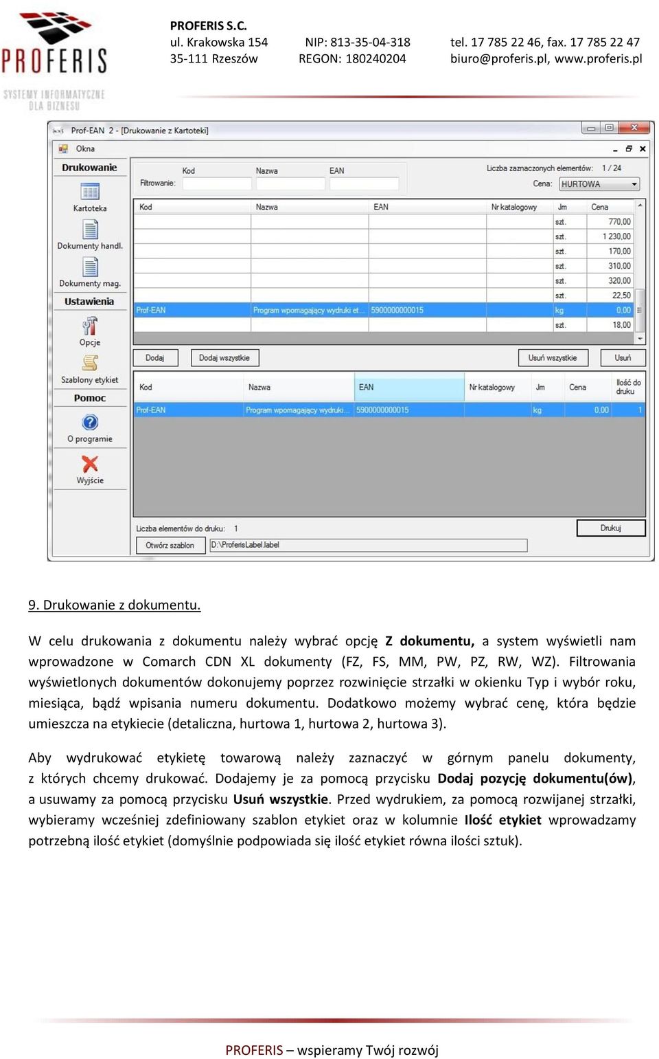 Dodatkowo możemy wybrad cenę, która będzie umieszcza na etykiecie (detaliczna, hurtowa 1, hurtowa 2, hurtowa 3).