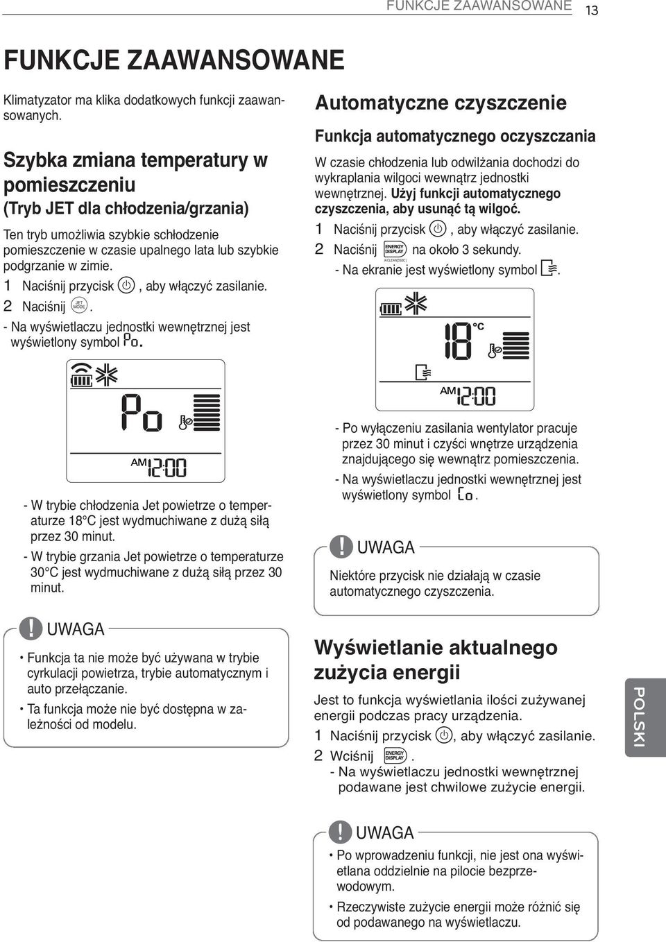 1 Naciśnij przycisk, aby włączyć zasilanie. 2 Naciśnij M. - Na wyświetlaczu jednostki wewnętrznej jest wyświetlony symbol m.