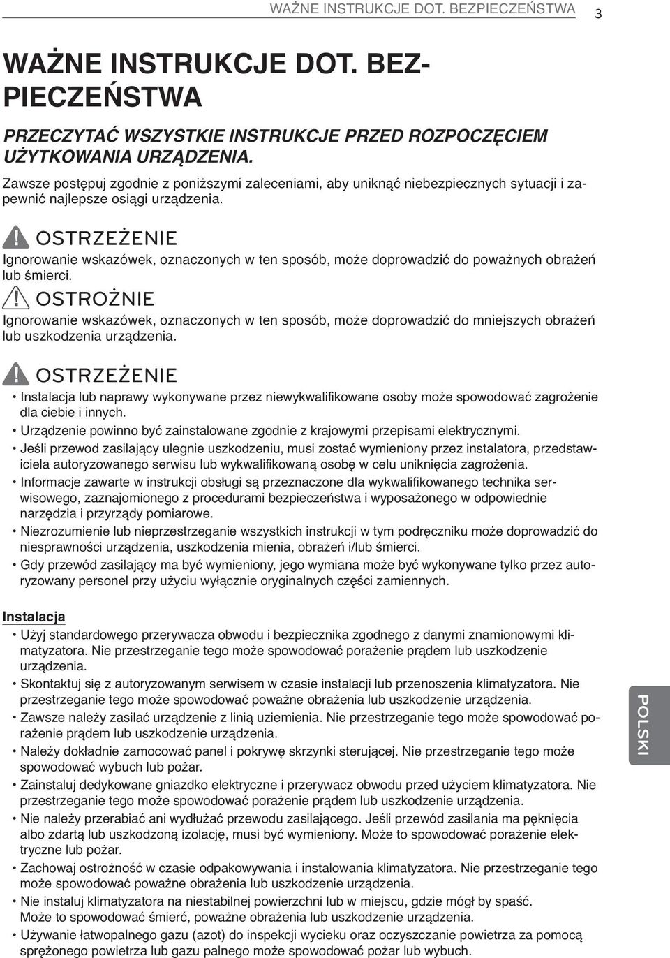 OSTRZEŻENIE Ignorowanie wskazówek, oznaczonych w ten sposób, może doprowadzić do poważnych obrażeń lub śmierci.