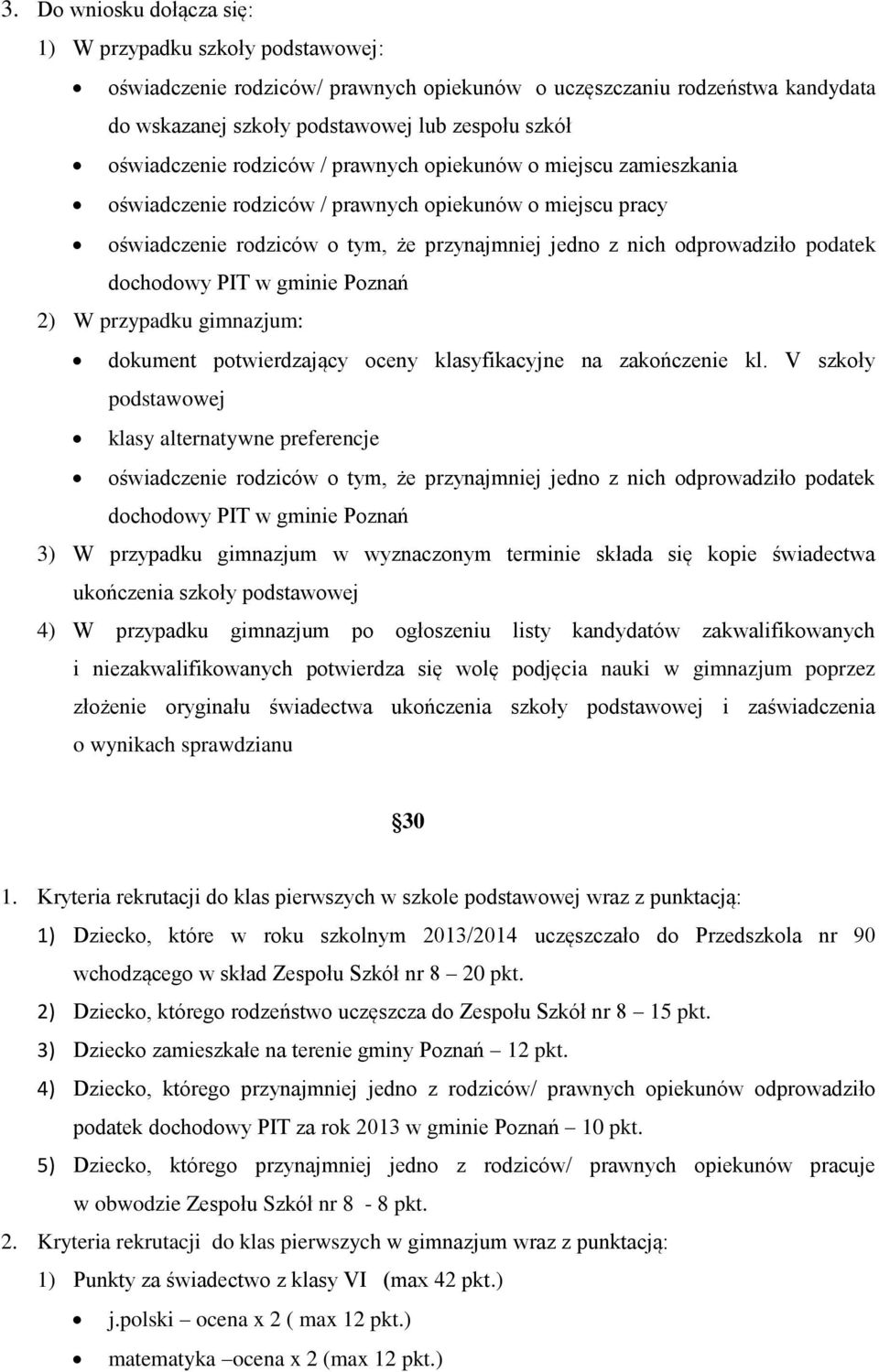 podatek dochodowy PIT w gminie Poznań 2) W przypadku gimnazjum: dokument potwierdzający oceny klasyfikacyjne na zakończenie kl.